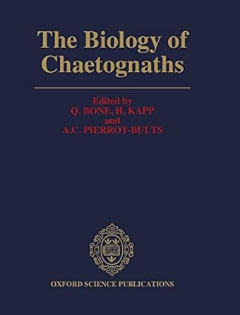 the biology of chaetognaths 1st edition q bone ,h kapp ,a c pierrot bults 019857715x, 978-0198577157