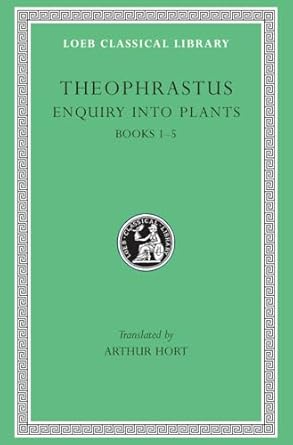 enquiry into plants volume i books 1 5 1st edition theophrastus ,arthur f hort 0674990773, 978-0674990777