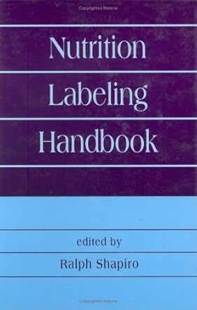 nutrition labeling handbook 1st edition ralph shapiro 0824792858, 978-0824792855