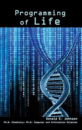 programming of life 1st edition donald e johnson 1937355306, 978-19373553021937355306,978-1937355302