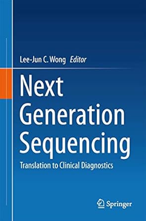 next generation sequencing translation to clinical diagnostics 1st edition lee jun c wong 1461470005,