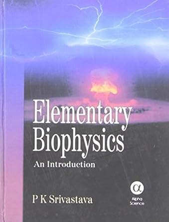 elementary biophysics an introduction 1st edition p k srivastava 1842651935, 978-1842651933