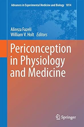 periconception in physiology and medicine 1st edition alireza fazeli ,william v holt 3319624121,
