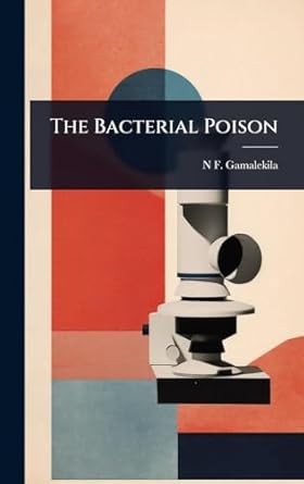 the bacterial poison 1st edition n f gamalekila 1024098885, 978-1024098884