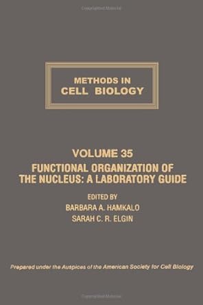 methods in cell biology volume 35 cth functional organization of the nucleus a laboratory guide volume 35 1st