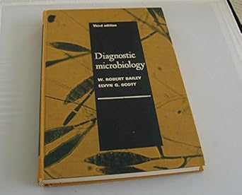 diagnostic microbiology a textbook for the isolation and identification of pathogenic microorganisms 1st