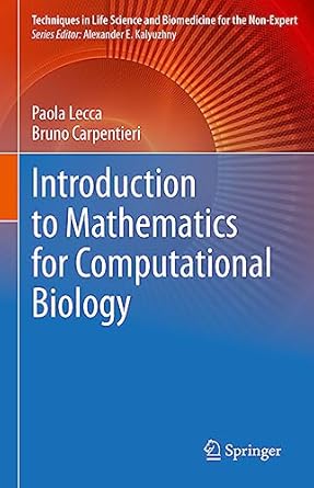 introduction to mathematics for computational biology 1st edition paola lecca ,bruno carpentieri 3031365658,