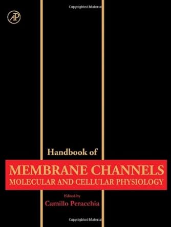 handbook of membrane channels molecular and cellular physiology 1st edition camillo peracchia 0125506406,