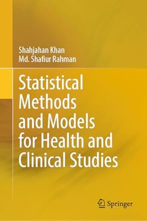 statistical methods and models for health and clinical studies 1st edition shahjahan khan ,md shafiur rahman