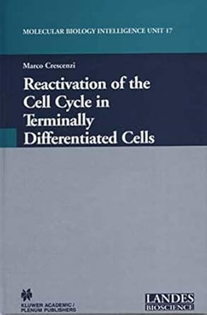 reactivation of the cell cycle in terminally differentiated cells 1st edition marco crescenzi 0306474239,