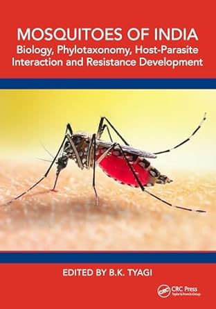 mosquitoes of india biology phylotaxonomy host parasite interaction and resistance development 1st edition b