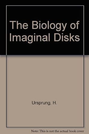 the biology of imaginal disks 1st edition h and r nothiger ursprung 0387057854, 978-0387057859
