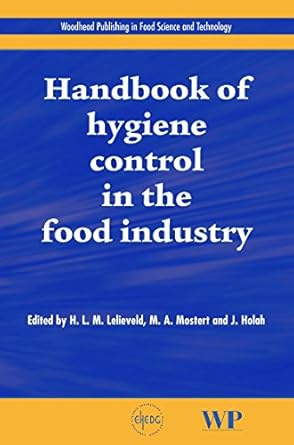 handbook of hygiene control in the food industry 1st edition john holah ,h l m lelieveld ,m a mostert