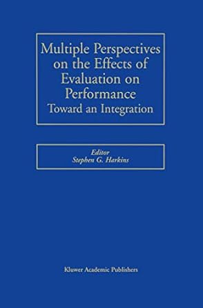 multiple perspectives on the effects of evaluation on performance toward an integration 1st edition stepheng