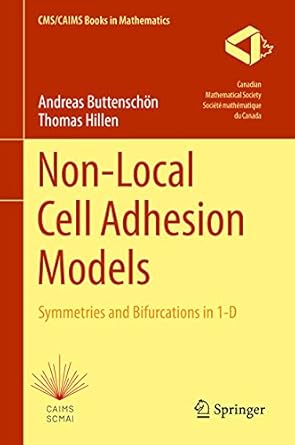 non local cell adhesion models symmetries and bifurcations in 1 d 1st edition andreas buttenschon ,thomas