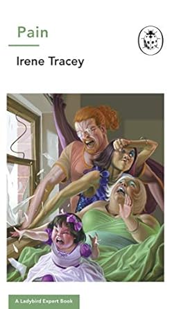 pain a ladybird expert book 1st edition irene tracey 0241345537, 978-0241345535