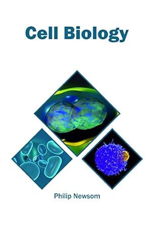cell biology 1st edition philip newsom 1682865991, 978-1682865996