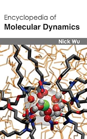 encyclopedia of molecular dynamics 1st edition nick wu 1632392755, 978-1632392756
