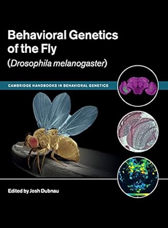 behavioral genetics of the fly 1st edition josh dubnau 1107009030, 978-1107009035