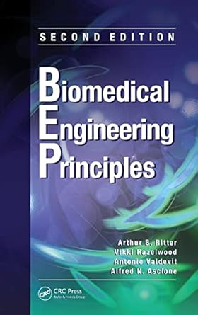 biomedical engineering principles 1st edition arthur b ritter ,vikki hazelwood ,antonio valdevit ,alfred n