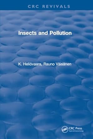 insects and pollution 1st edition k heliovaara 1315894521, 978-1315894522