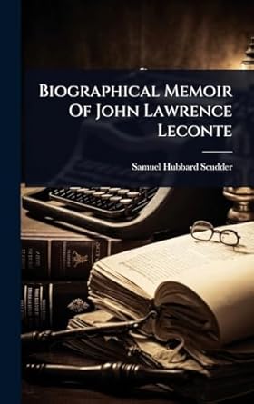 biographical memoir of john lawrence leconte 1st edition samuel hubbard scudder 1024447677, 978-1024447675