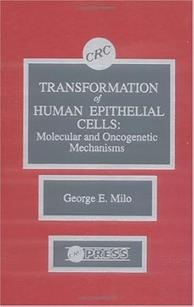 transformation of human epithelial cellsmolecular and oncogenetic mechanisms 1st edition george e milo ,bruce