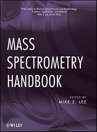 mass spectrometry handbook 1st edition mike s lee 047053673x, 978-0470536735