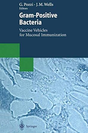 gram positive bacteria vaccine vehicles for mucosal immunization 1st edition gianni pozzi ,jeremy m wells