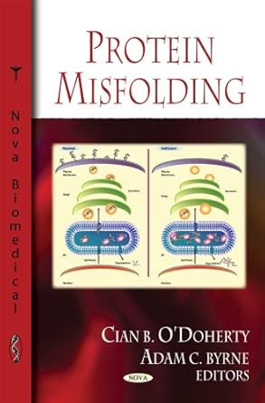 protein misfolding 1st edition cian b o'doherty ,adam c byrne 160456881x, 978-1604568813