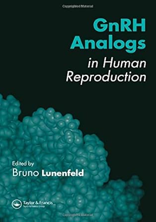 gnrh analogs in human reproduction 1st edition b lunenfeld 0415381355, 978-0415381352