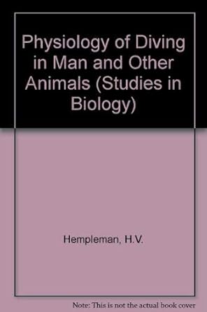 the physiology of diving in man and other animals 1st edition h v hempleman 0713126914, 978-0713126914