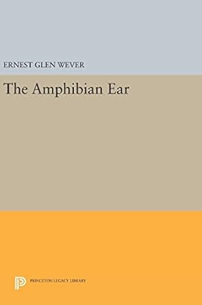 the amphibian ear 1st edition ernest glen wever 0691639744, 978-0691639741