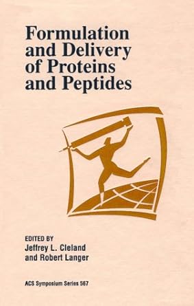 formulation and delivery of proteins and peptides 1st edition jeffrey l cleland ,robert langer 0841229597,