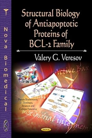 structural biology of antiapoptotic proteins of bcl 2 family 1st edition valery g veresov 1619423944,