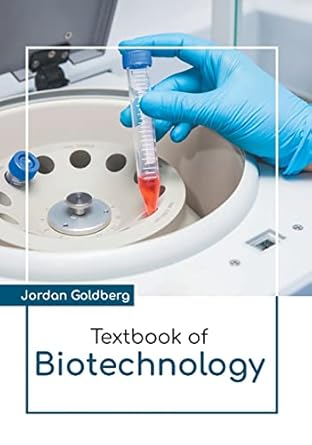 textbook of biotechnology 1st edition jordan goldberg 1641726121, 978-1641726122