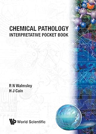 chemical pathology interpretative pocket book 1st edition r n walmsley 981022849x, 978-9810228491