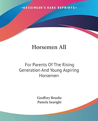 horsemen all for parents of the rising generation and young aspiring horsemen 1st edition geoffrey brooke
