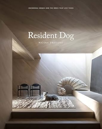resident dog incredible homes and the dogs who live there 1st edition nicole england 1784883506,