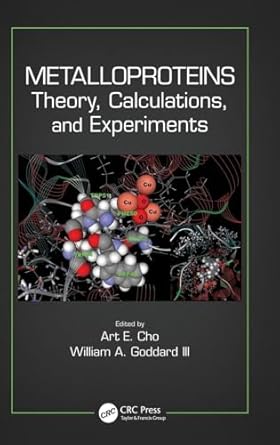 metalloproteins theory calculations and experiments 1st edition art e cho ,william a goddard iii 1439813183,