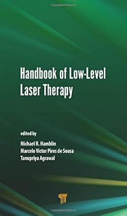 handbook of low level laser therapy 1st edition michael r hamblin ,tanupriya agrawal ,marcelo de sousa