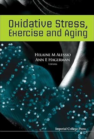oxidative stress exercise and aging 1st edition helaine m alessio ,ann e hagerman 1860946194, 978-1860946196
