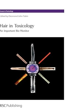 hair in toxicology an important bio monitor 1st edition desmond john tobin 0854045872, 978-0854045877