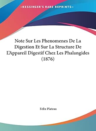 note sur les phenomenes de la digestion et sur la structure de lappareil digestif chez les phalangides 1st