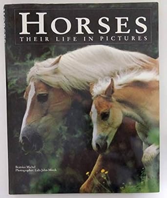 horses their life in pictures 1st edition beatrice michel 1566192617, 978-1566192613