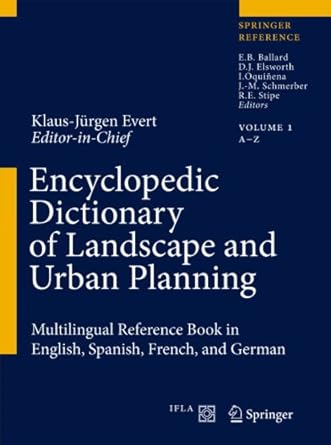 encyclopedic dictionary of landscape and urban planning multilingual reference book in english spanish french