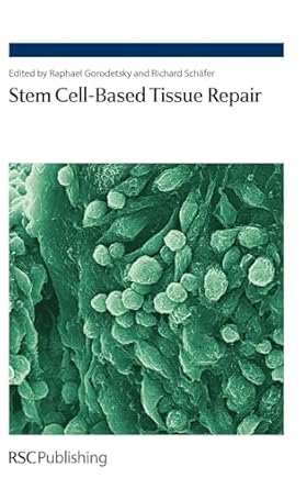 stem cell based tissue repair 1st edition raphael gorodetsky ,richard schafer 1849730016, 978-1849730013