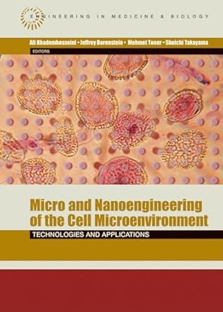 micro and nanoengineering of the cell microenvironment technologies and applications 1st edition ali