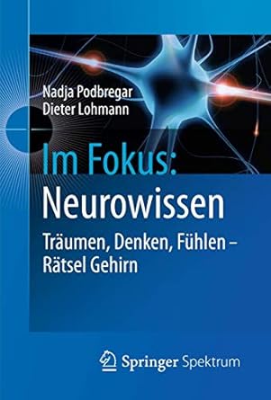im fokus neurowissen traumen denken fuhlen ratsel gehirn 1st edition nadja podbregar ,dieter lohmann