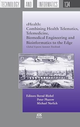 ehealth combining health telematics telemedicine biomedical engineering and bioinformatics to the edge global